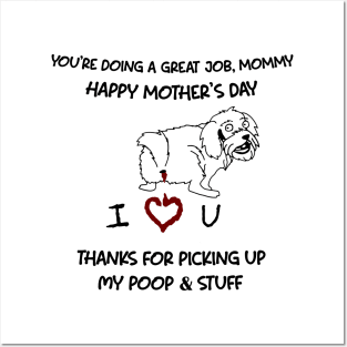 Shih Tzu You're Doing A Great Job Mommy Happy Mother's Day Posters and Art